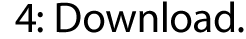 4: Download.