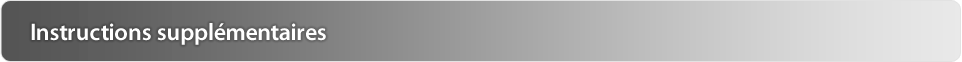Instructions supplémentaires