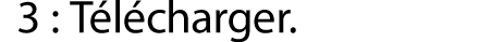 3: Télécharger.